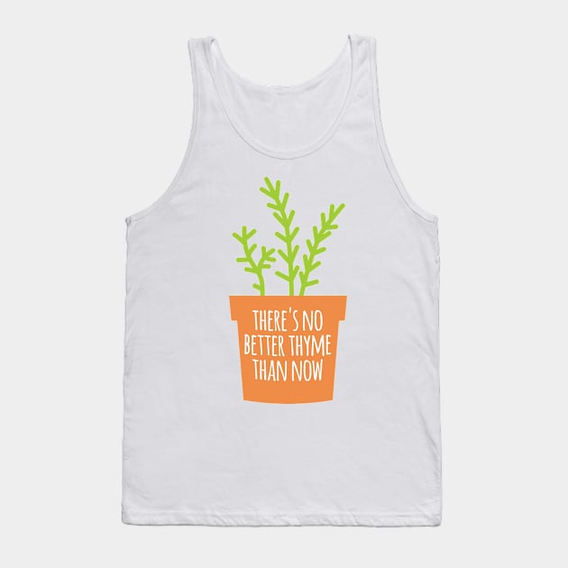 No Better Thyme Tank Top by oddmatter